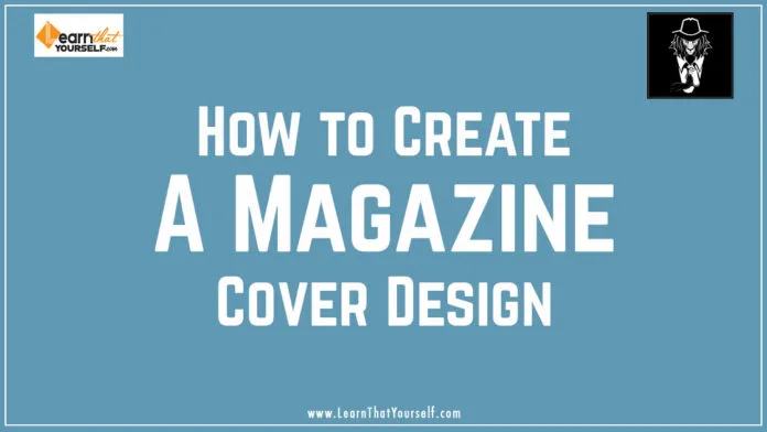 How-to-Create-a-Magazine-Cover-Design How to Create a Magazine Cover Design
