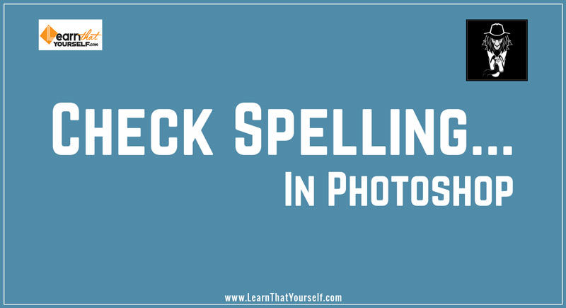 Check Spelling in Photoshop