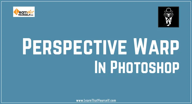Perspective-warp-in-photoshop-blog-cover-image Perspective Warp in Photoshop