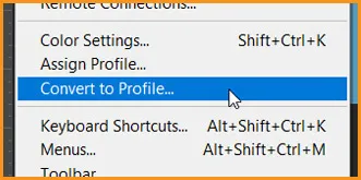 Convert to Profile in Photoshop 1 Convert to Profile under edit menu in photoshop